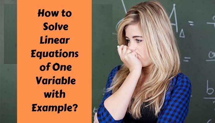  How to Solve Linear Equations of One Variable with Example?